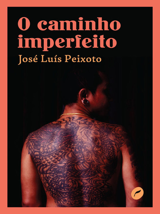 Title details for O caminho imperfeito by José Luís Peixoto - Available